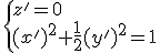 \{z'=0\\(x')^2+\frac12(y')^2=1\.